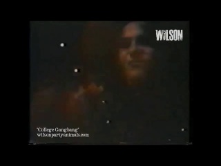 Wilson - College Gangbang